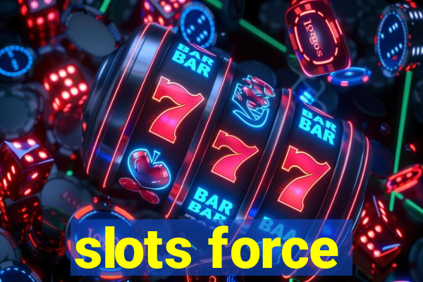 slots force