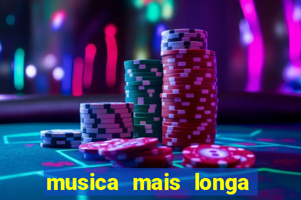 musica mais longa do brasil