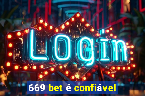 669 bet é confiável