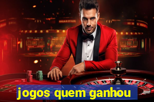 jogos quem ganhou