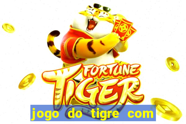 jogo do tigre com bonus gratis