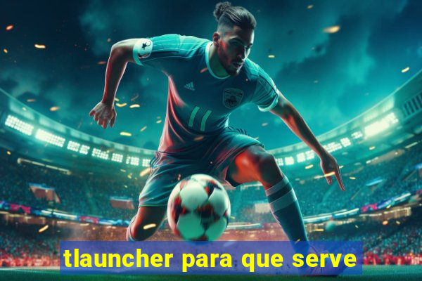 tlauncher para que serve