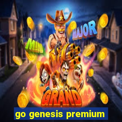 go genesis premium