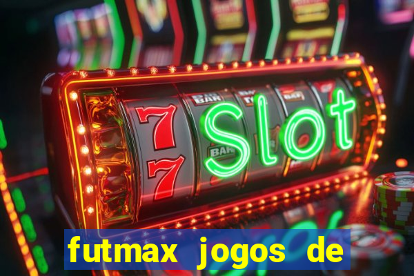 futmax jogos de hoje ao vivo