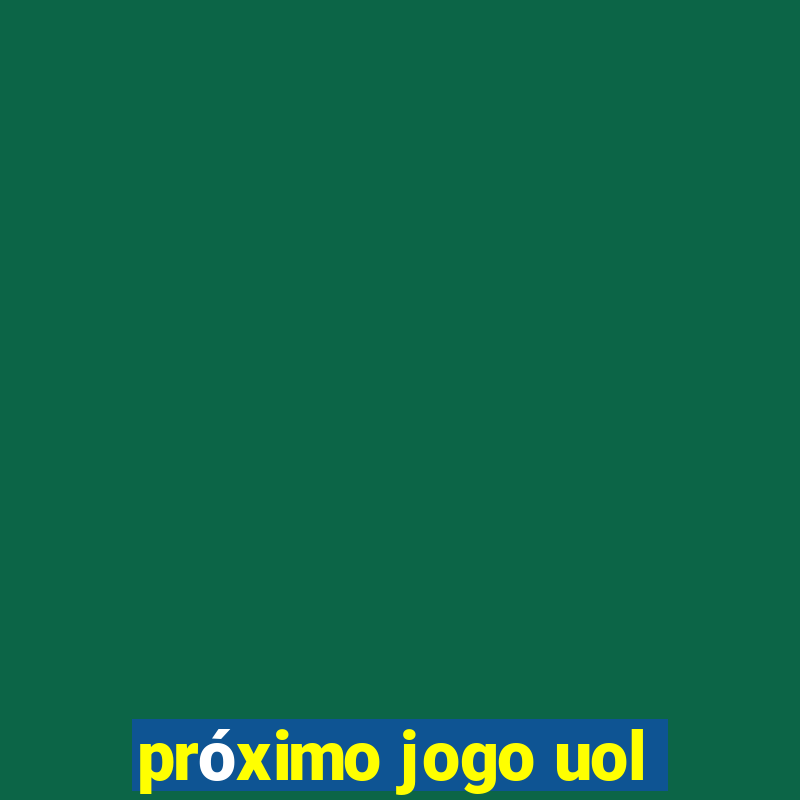 próximo jogo uol