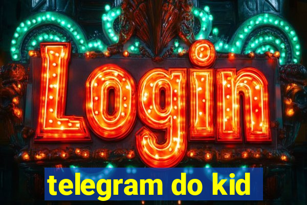 telegram do kid