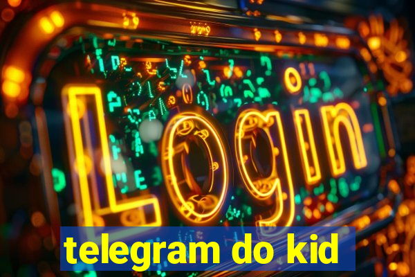 telegram do kid