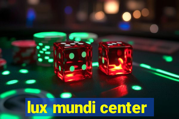 lux mundi center