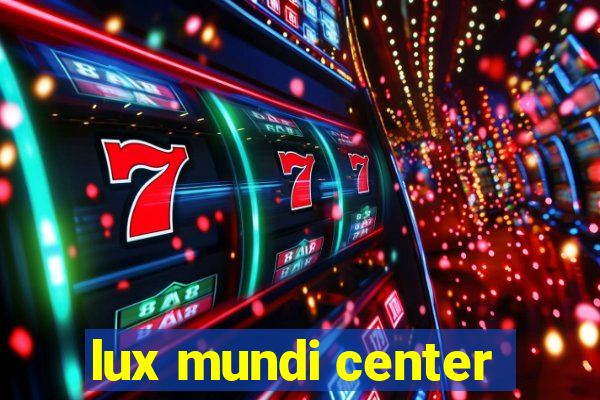 lux mundi center