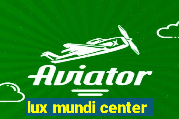 lux mundi center