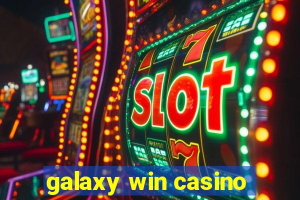 galaxy win casino