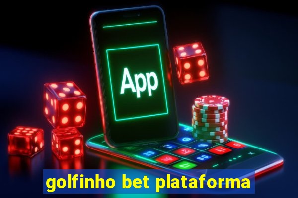 golfinho bet plataforma