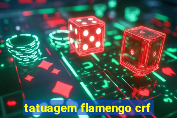 tatuagem flamengo crf