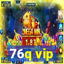 76q vip