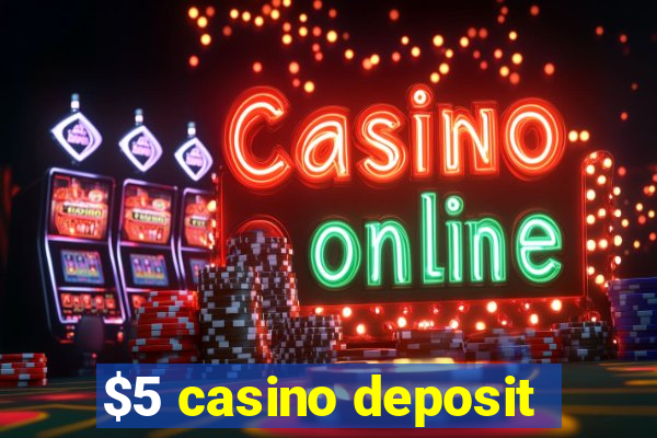 $5 casino deposit