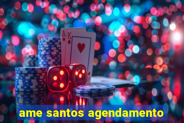 ame santos agendamento