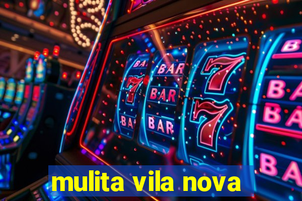 mulita vila nova