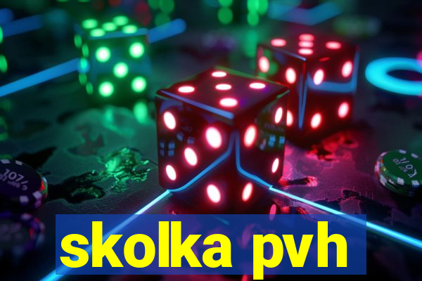 skolka pvh