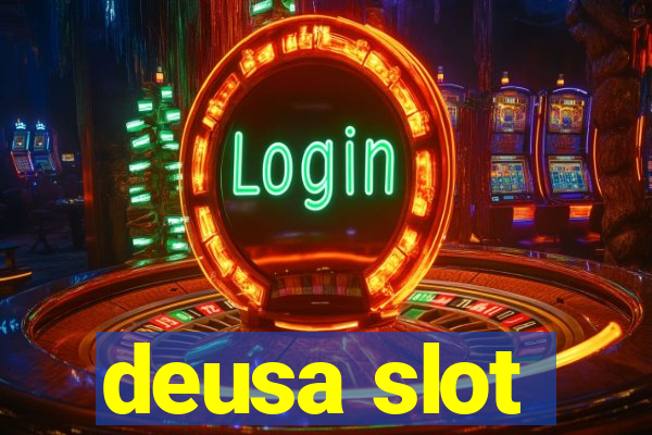 deusa slot