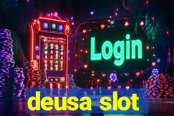 deusa slot