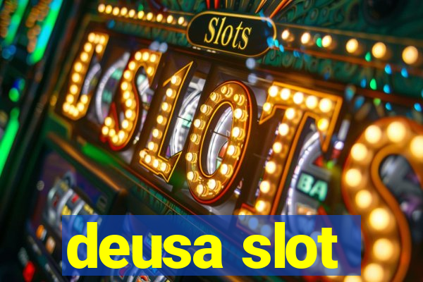 deusa slot