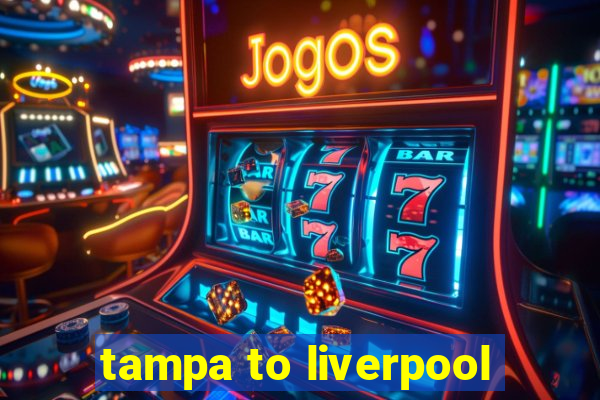 tampa to liverpool