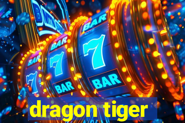 dragon tiger