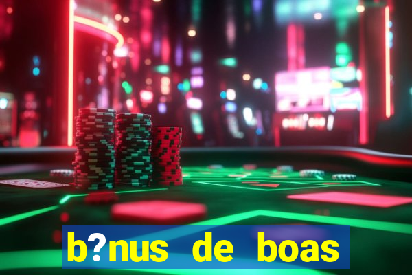 b?nus de boas vindas betano