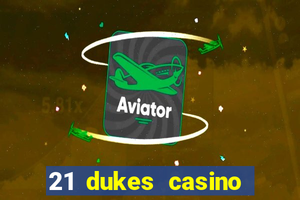 21 dukes casino play free