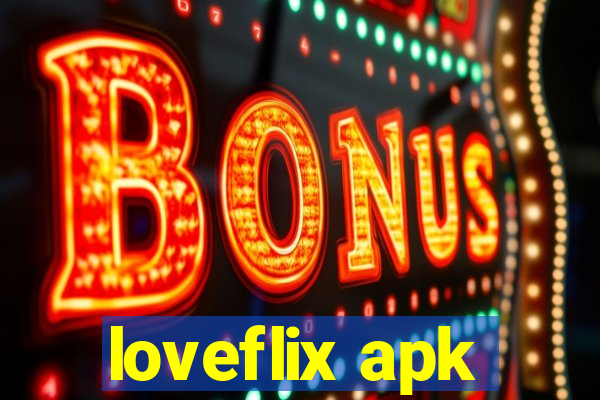 loveflix apk