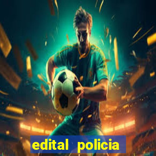 edital policia civil bahia