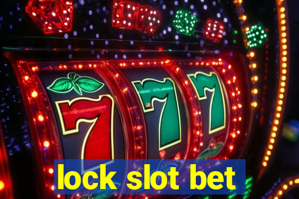 lock slot bet