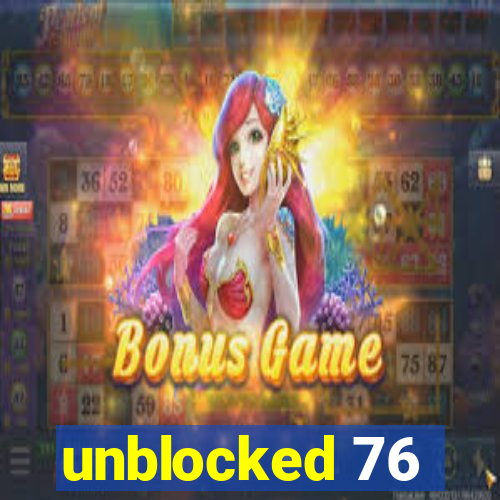 unblocked 76