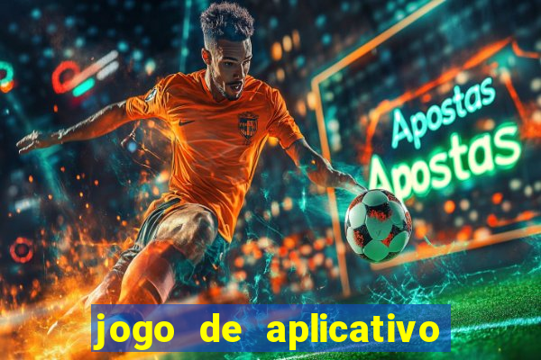 jogo de aplicativo para ganhar dinheiro