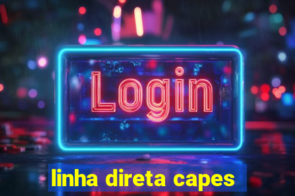 linha direta capes