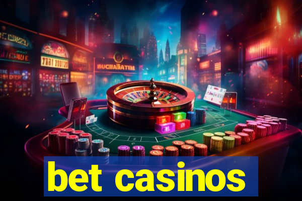 bet casinos