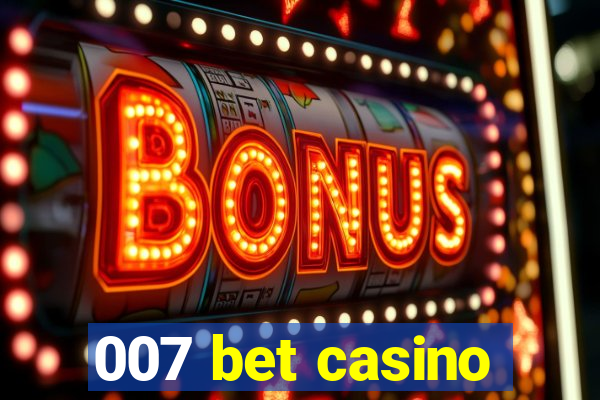 007 bet casino