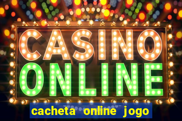 cacheta online jogo de cartas