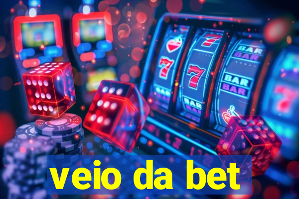 veio da bet