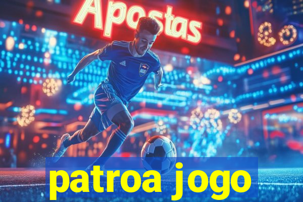 patroa jogo