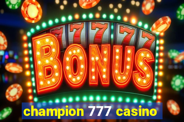 champion 777 casino