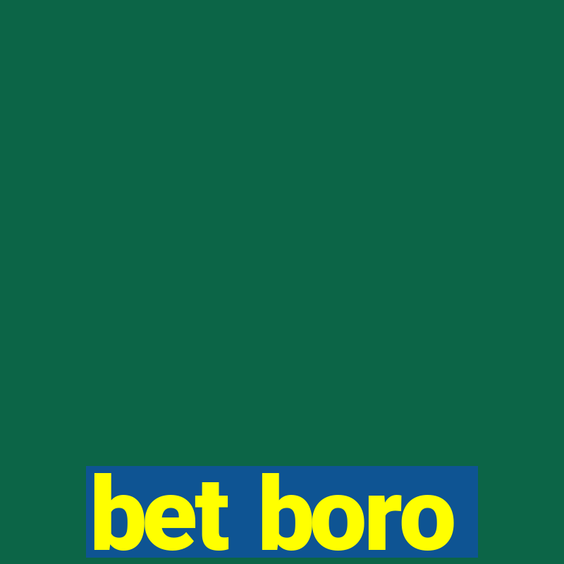 bet boro