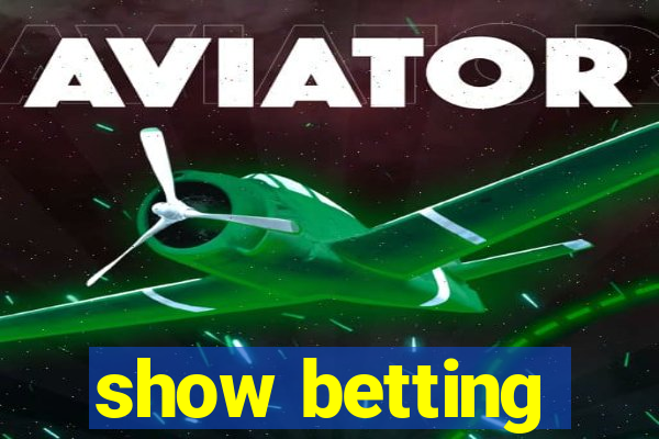 show betting