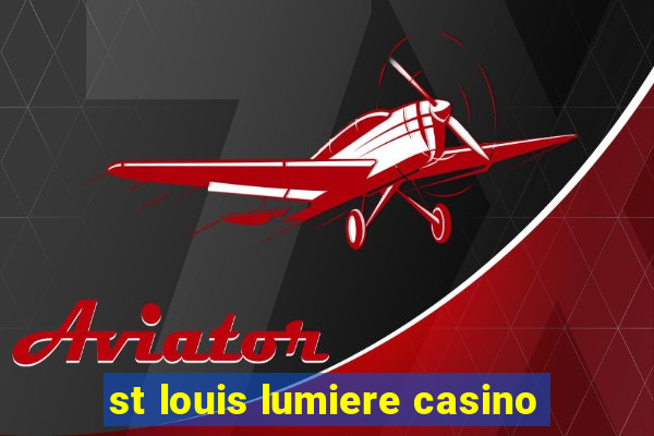 st louis lumiere casino