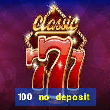 100 no deposit bonus casino