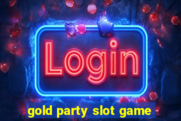 gold party slot game