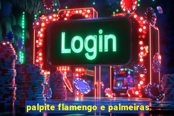 palpite flamengo e palmeiras