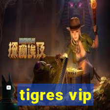 tigres vip