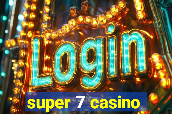 super 7 casino