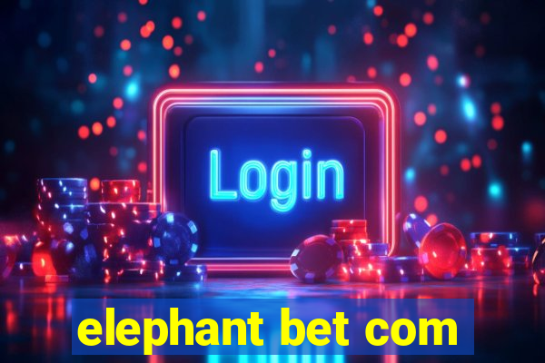 elephant bet com